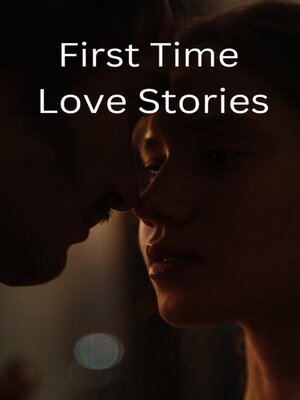 cover image of First Time Love Stories